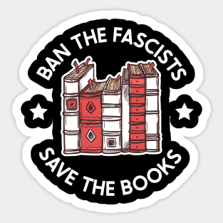 ban the fascists save the books Sticker